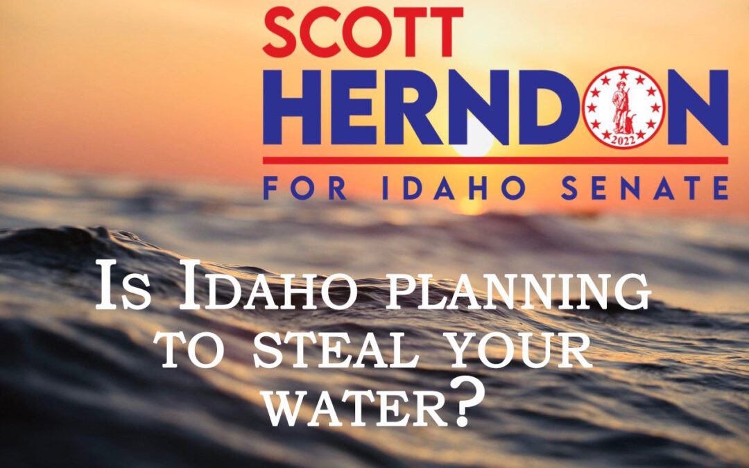 Is Idaho Planning to Steal Your Water?